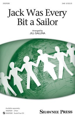 Jack Was Every Bit a Sailor - SAB Jill Gallina Shawnee Press Octavo