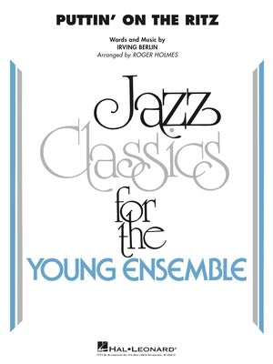 Berlin - Puttin' On the Ritz - Jazz Ensemble Grade 3 Score/Parts arranged by Holmes Hal Leonard 7013804