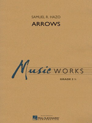 Arrows - Samuel R. Hazo - Hal Leonard Score/Parts