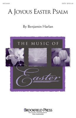 A Joyous Easter Psalm - Benjamin Harlan - SATB Brookfield Press Choral Score Octavo