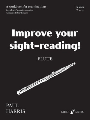 Improve your sight-reading! Flute 7-8 - Paul Harris - Flute Faber Music - USE CODE 0571539866