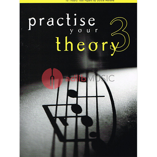 Practice Your Theory Grade 3 - Test Papers Holland 1001123840