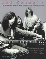 Led Zeppelin - The Story of a Band and Their Music: 1968-1980 - Keith Shadwick Backbeat Books