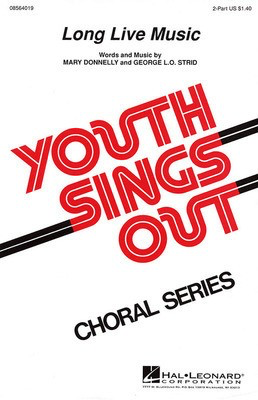 Long Live Music - George L.O. Strid|Mary Donnelly - 2-Part Hal Leonard Choral Score Octavo