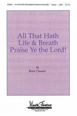All that Hath Life & Breath, Praise Ye the Lord! - Rení© Clausen - SATB Ronald R. Weiler II Shawnee Press Choral Score Octavo