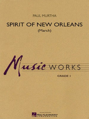 Spirit of New Orleans (March) - Paul Murtha - Hal Leonard Score/Parts/CD