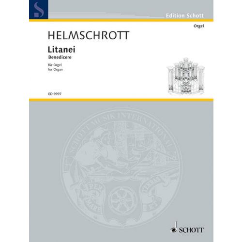 Helmschrott - Litanei (Benedicere) - Organ Schott ED9997