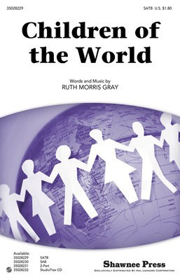 Children of the World - Ruth Morris Gray - SAB Shawnee Press Choral Score Octavo