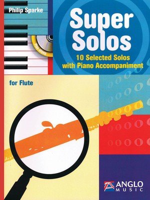 Super Solos for Flute - 10 Selected Solos with Piano Accompaniment - Flute Philip Sparke Anglo Music Press