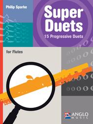 SUPER DUETS FOR 2 FLUTES [PLAYING SCORE] - SPARKE - FLUTE - ANGLO MUSIC