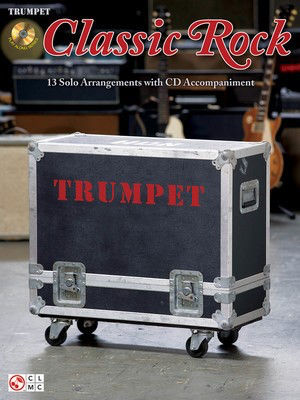 Classic Rock - 13 Solo Arrangements with CD Accompaniment - Trumpet Cherry Lane Music /CD