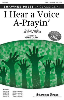 I Hear a Voice A-Prayin' - Together We Sing Series - Houston Bright - SSAB Greg Gilpin Shawnee Press Choral Score Octavo