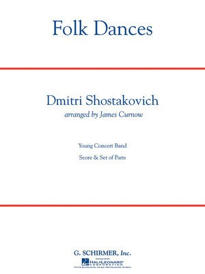Folk Dances - Dmitri Shostakovich - James Curnow G. Schirmer, Inc. Score/Parts