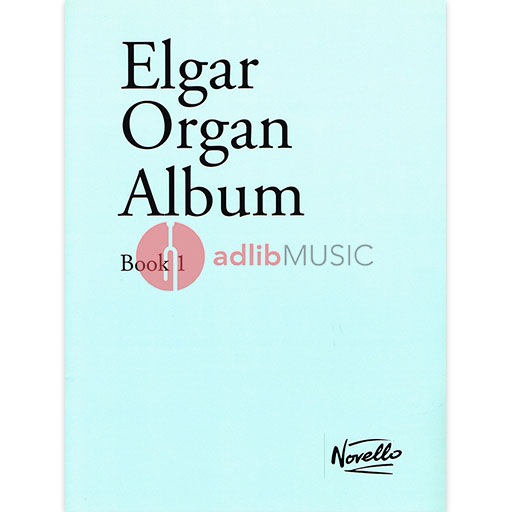 ELGAR ORGAN ALBUM BOOK 1 - ELGAR - Novello