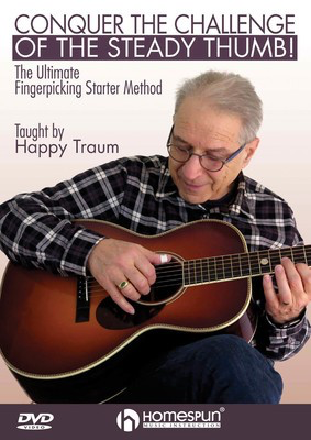 Conquer the Challenge of the Steady Thumb! - The Ultimate Fingerpicking Starter Method - Guitar Happy Traum Homespun DVD