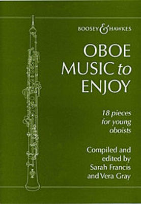 Oboe Music To Enjoy - 18 pieces for young oboeists - Oboe Sarah Francis;Vera Gray Boosey & Hawkes