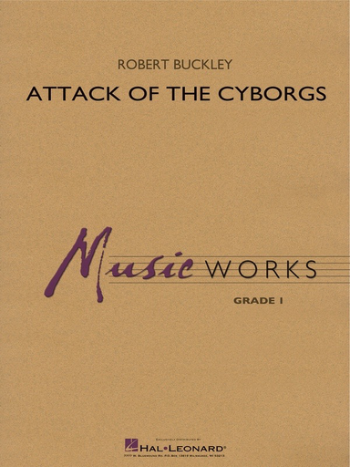 Attack Of The Cyborgs - Concert Band Gr. 1 - Robert Buckley - Hal Leonard Score/Parts
