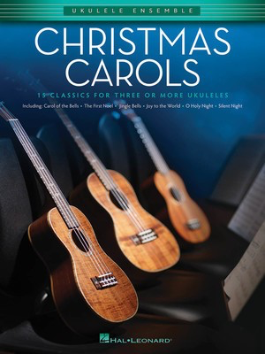 Christmas Carols - Ukulele Ensembles Intermediate - Various - Ukulele Hal Leonard