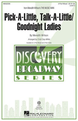 Pick-a-little, Talk-a-little/Goodnight Ladies - (from The Music Man) Discovery Level 2 - Meredith Wilson - 3-Part Mixed Cristi Cary Miller Hal Leonard Choral Score Octavo