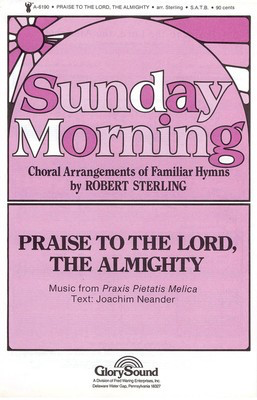 Praise to the Lord, The Almighty - Robert Sterling - SATB Shawnee Press Choral Score Octavo