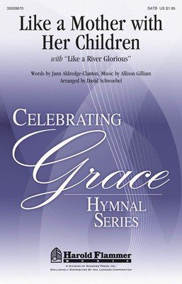 Like A Mother With Her Children - Allison Gilliam - SATB David Schwoebel Jan Aldredge-Clanton Shawnee Press Choral Score Octavo