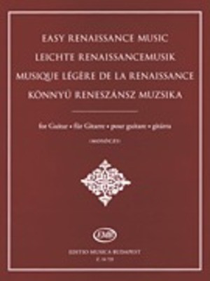 Easy Renaissance Music for Guitar - Guitar Editio Musica Budapest