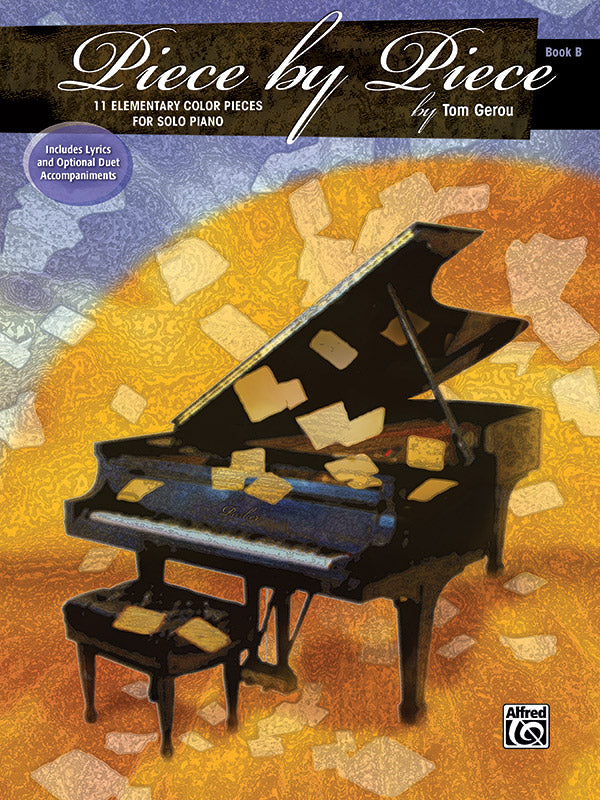 Piece by Piece Book B Elementary Piano - Gerou Tom Alfred 37730