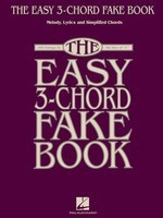 The Easy 3-Chord Fake Book - Melody, Lyrics & Simplified Chords in the Key of C - Various - C Instrument|Keyboard|Piano Hal Leonard Fake Book