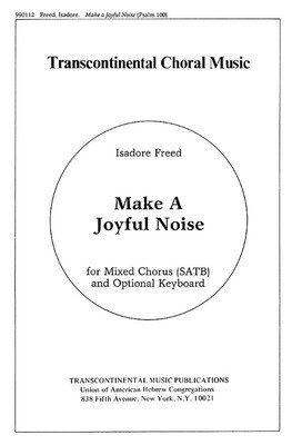 Psalm 100: Make A Joyful Noise (From Three Psalms) - Isadore Freed - SATB Transcontinental Music Choral Score Octavo