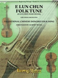 E LUN CHUN FOLK TUNE - STRING ORCHESTRA GR. 1.5 - ARR ALBERT WANG - LUDWIG MASTERS