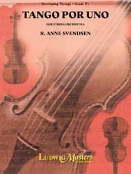 TANGO POR UNO - STRING ORCHESTRA GR. 2.5 - R. ANNE SVENDSEN - LUDWIG MASTERS