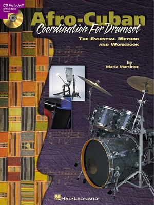 Afro-Cuban Coordination for Drumset - The Essential Method and Workbook - Maria Martinez - Drums Musicians Institute Press /CD