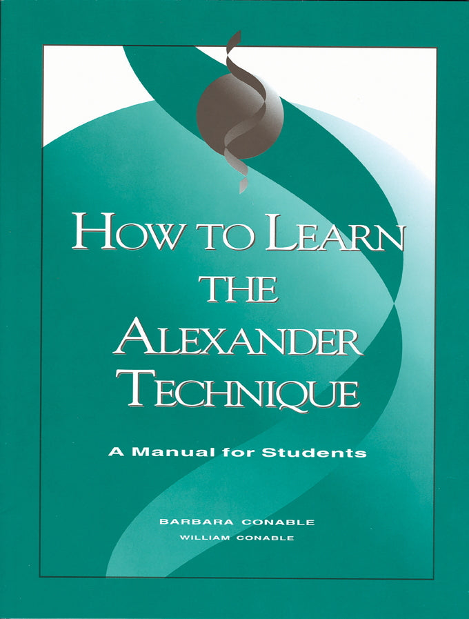 How to Learn the Alexander Technique - Text Book by Conable GIA G6517