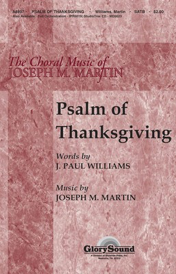 Psalm of Thanksgiving - Joseph M. Martin - SATB J. Paul Williams Shawnee Press Choral Score Octavo