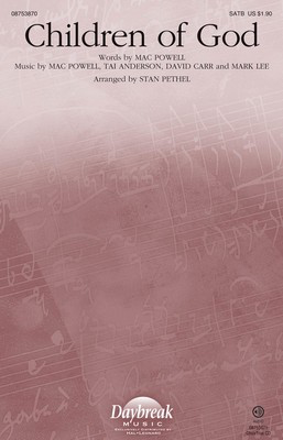 Children of God - David Carr|Mac Powell|Mark Lee|Tai Anderson - SATB/Childrens Choir Stan Pethel Daybreak Music Choral Score Octavo