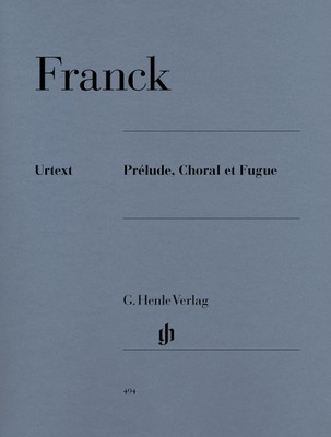 Prelude, Choral and Fugue - Cesar Franck - Piano G. Henle Verlag Piano Solo
