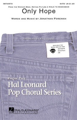 Only Hope (from A Walk to Remember) - Jonathan Foreman - SSA Ed Lojeski Hal Leonard Octavo