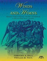 Winds and Hymns - Resource Guide to Hymns, Chorales and Spirituals in Selected Wind - Phyllis M. Paul|Timothy A. Paul Meredith Music