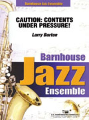Caution: Contents Under Pressure! - Larry Barton - C.L. Barnhouse Company Score/Parts