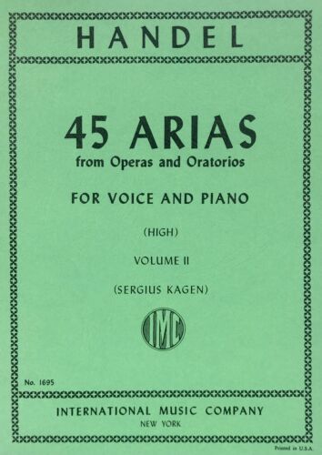 45 Arias from Opera and Oratorios - Volume 2 - High Voice - George Frideric Handel - Classical Vocal High Voice IMC