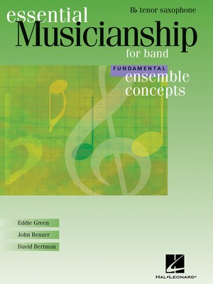 Ensemble Concepts for Band - Fundamental Level - Tenor Saxophone - Tenor Saxophone David Bertman|Eddie Green|John Benzer Hal Leonard
