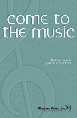 Come to the Music - Joseph M. Martin - TTBB Shawnee Press Choral Score Octavo