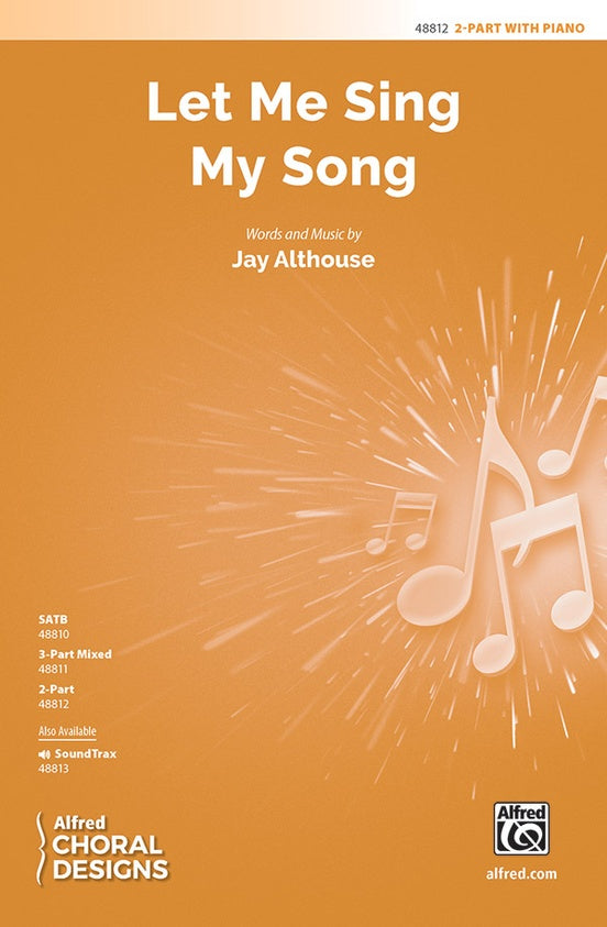 Let Me Sing My Song – 2-Part Choral Octavo (Digital Download)