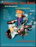 Managing Your Band 3rd Edition - Artist Management: The Ultimate Responsibility - Dr. Stephen Marcone Himarks Publishing Co Book