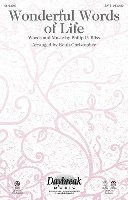 Wonderful Words of Life - Philip P. Bliss - Keith Christopher Daybreak Music ChoirTrax CD CD