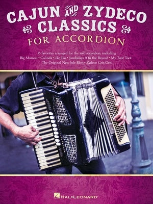 Cajun and Zydeco Classics for - Accordion Book Hal Leonard 328644