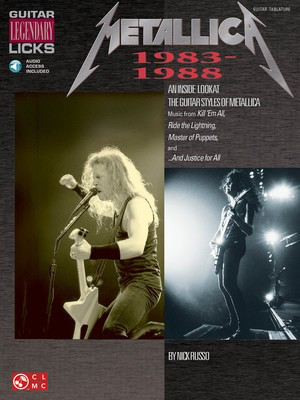 Metallica - Legendary Licks 1983-1988 - An Inside Look at the Guitar Styles of Metallica - Nick Russo - Guitar Nick Russo Cherry Lane Music Guitar TAB /CD