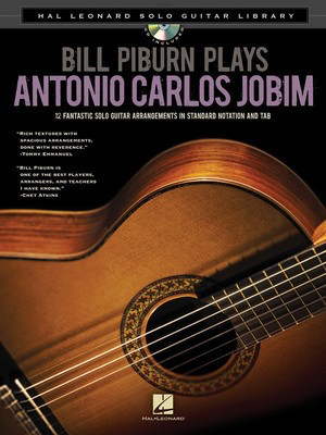 Bill Piburn Plays Antonio Carlos Jobim - Hal Leonard Solo Guitar Library - Antonio Carlos Jobim - Guitar Bill Piburn Hal Leonard /CD