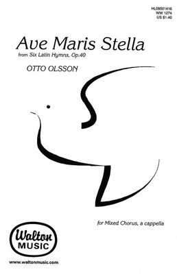 Ave Maris Stella (from Six Latin Hymns) - (Hail, Star of the Sea) - Otto Olsson - SATB Walton Music Choral Score Octavo