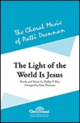 The Light of the World Is Jesus - Philip P. Bliss - SATB Patti Drennan Shawnee Press Choral Score Octavo